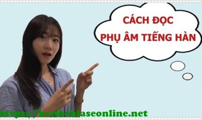 Tiếng Hàn nhập môn cách phát âm chuẩn trong tiếng Hàn hiệu quả